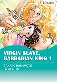 Virgin Slave, Barbarian King 1 (Virgin Salve, Barbarian King)