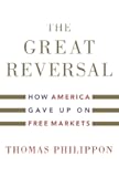 The Great Reversal: How America Gave Up on Free Markets