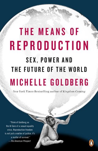 "The Means of Reproduction - Sex, Power, and the Future of the World" av Michelle Goldberg