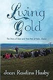 Living Gold: The Story of Dave and Vera Penz by 