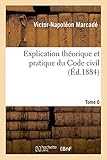 Image de Explication théorique et pratique du Code civil T6 (Sciences Sociales) (French Edition)