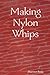 Making Nylon Whips