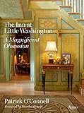 The Inn at Little Washington: A Magnificent Obsession by Patrick O'Connell, Gordon Beall
