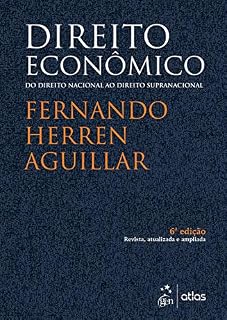 Livro Direito Econômico - Do Direito Nacional ao Direito Supranacional - 6ª Edição 2019