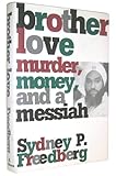 Front cover for the book BROTHER LOVE: Murder, Money, and a Messiah by Sydney P. Freedberg