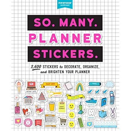 So. Many. Planner Stickers.: 2,600 Stickers to Decorate, Organize, and Brighten Your Planner (Pipsticks+Workman) So. Many. Planner Stickers.: 2,600 Stickers to Decorate, Organize, and Brighten Your Planner (Pipsticks+Workman)