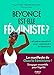Beyoncé est-elle féministe ? : Et autres questions pour comprendre le féminisme by 