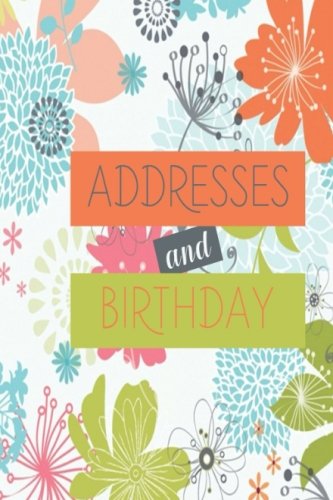 Addresses And Birthday: Mini Address Logbook, At A Glance Phone Numbers, With Email and Birthday Information, Alphabetical A-Z Addresses Organiser ... Paperback: Volume 95 (Mini Address Books)