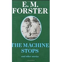 The Machine Stops: And Other Stories (Abinger Editions)