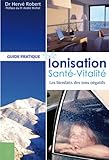 Ionisation, SantÃ©, VitalitÃ© (French Edition) by 