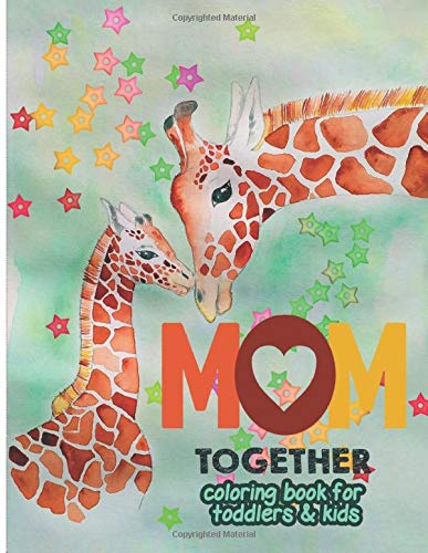 Together Mom Coloring Book For Toddlers Kids Black Background Coloring Book Great Gift For Boys Girls Ages 3 8 Fun Easy Shapes Flowers And Books Personalized Activity For Kids For