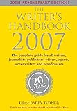 Image de The Writer's Handbook 2007: The Complete Guide for All Writers, Journalists, Publishers, Editors, Screenwriters and Broadcasters