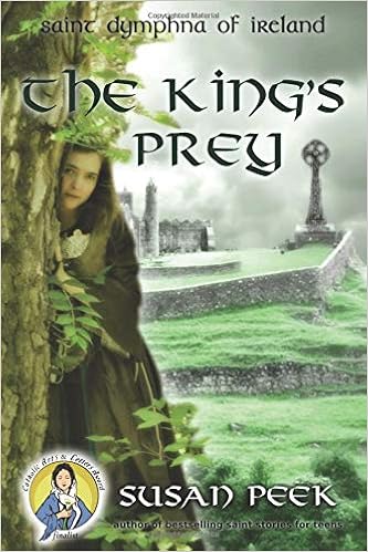 The King's Prey: Saint Dymphna of Ireland (God's Forgotten Friends) The King's Prey: Saint Dymphna of Ireland (God's Forgotten Friends)