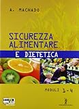 Sicurezza alimentare e dietetica. Con espansione online. Per gli Ist. Professionali alberghieri