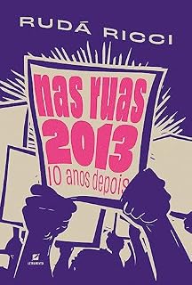 Livro Nas ruas: 2013 – 10 anos depois