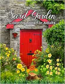 Secret Garden Coloring Book For Adults: An Adult Coloring Book