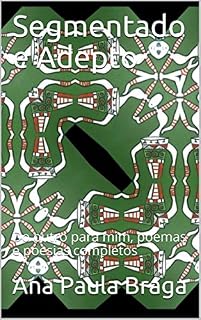 Livro Segmentado e Adepto: Do outro para mim, poemas e poesias completos