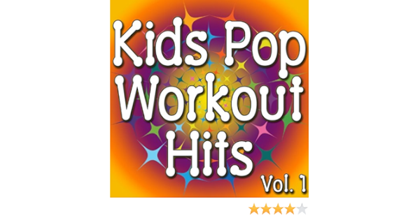 Kids Pop Workout Hits Vol 1 Music For Kids To Stay Fit By Fit Kids Allstars On Amazon Music Amazon Com