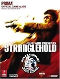 John Woo presents Stranglehold: Prima Official Game Guide (Prima Official Game Guides) by