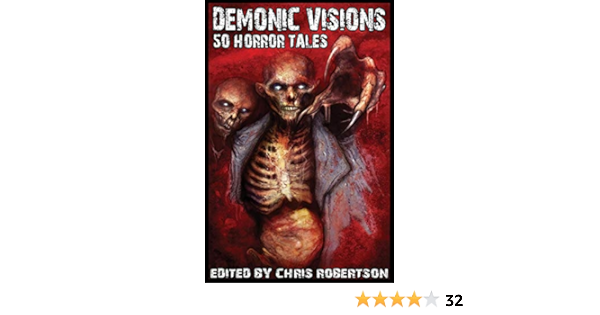 Demonic Visions 50 Horror Tales Robertson Chris Cross Grant Wenta Steve 9780986111402 Amazon Com Books