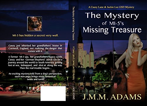 The Mystery of MI-5's Missing Treasure (A Casey Lane & Jackie Lee GSD Mystery) by [Adams, JMM]