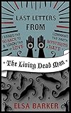 Last Letters from the Living Dead Man by Elsa Barker