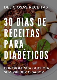 Livro Receitas Para Diabéticos: 30 Dias de Receitas Para Diabéticos