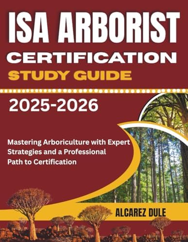 Arborists’ Certification Study Guide Arborists' Certification Study Guide: Lilly, Sharon J