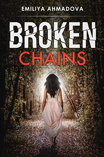 Broken Chains by Emiliya Ahmadova