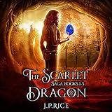 The Scarlet Dragon Saga, Books 1-3: An Urban Fantasy Adventure by 