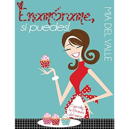 Enamórame si puedes!: Cupcake la fórmula del amor. Enamórame si puedes!: Cupcake la fórmula del amor.