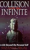 Collision With the Infinite: A Life Beyond the Personal Self by Suzanne Segal