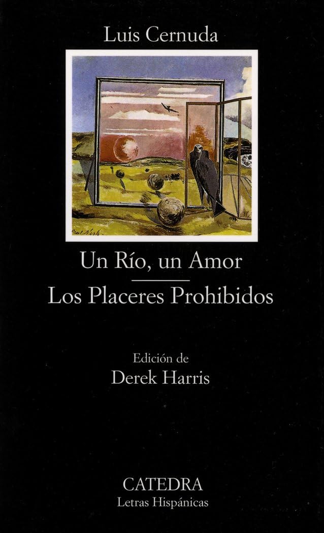 Un Río, un Amor; Los Placeres Prohibidos: 473 (Letras Hispánicas)