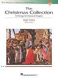 The Christmas Collection: 63 Songs for Classical Singers - High Voice (The Vocal Library Series) by Richard Walters, Hal Leonard Corp.