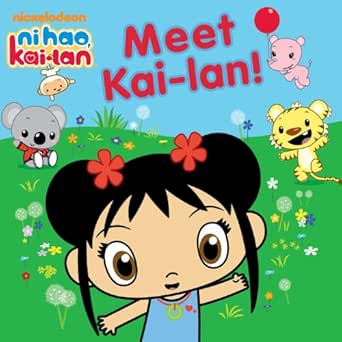 Meet Kai Lan Ni Hao Kai Lan Kindle Edition By Publishing Nickelodeon Children Kindle Ebooks Amazon Com