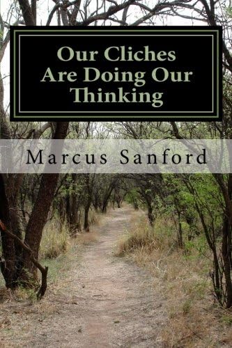 Our Cliches Are Doing Our Thinking: a novel