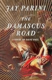 The Damascus Road: A Novel of Saint Paul