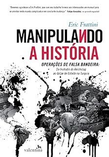 Livro Manipulando a História: Operações de falsa bandeira: Do Incêndio do Reichstag ao Golpe de Estado na Turquia