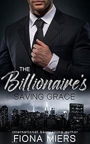 The Billionaire's Saving Grace: A contemporary romance