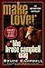 Make Love the Bruce Campbell Way: A Novel