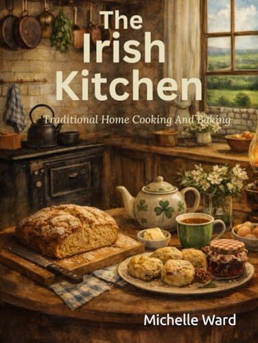 The Scottish-Irish Pub and Hearth Cookbook: Recipes and Lore from