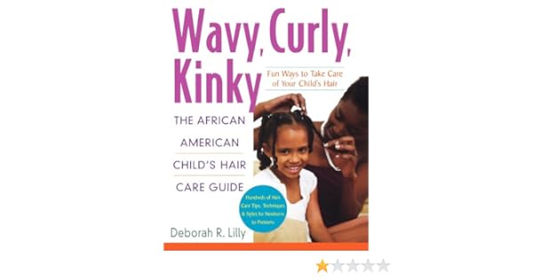 Wavy Curly Kinky The African American Child S Hair Care Guide