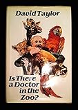 Hardcover Is There a Doctor in the Zoo? by David Taylor (1978-05-01) Book