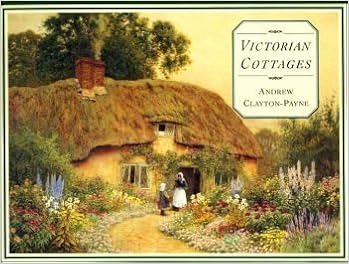 Victorian Cottages Country Series Andrew Clayton Payne