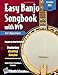 Easy Banjo Songbook: With Digital Video & Audio Access