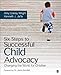 Six Steps to Successful Child Advocacy: Changing the World for Children