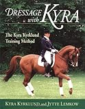 Image de Dressage with Kyra: The Kyra Kyrklund Training Method