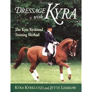 Dressage with Kyra: The Kyra Kyrklund Training Method