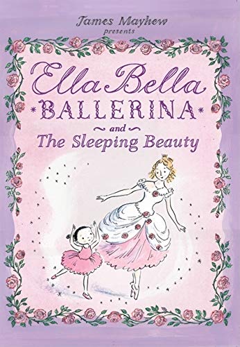 Ella Bella Ballerina and The Sleeping Beauty (Ella Bella Ballerina Series) Ella Bella Ballerina and The Sleeping Beauty (Ella Bella Ballerina Series)
