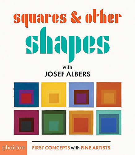 Squares & Other Shapes: with Josef Albers (First Concepts With Fine Artists) - //medicalbooks.filipinodoctors.org